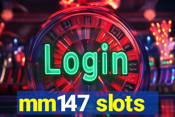 mm147 slots